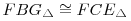 FBG_\triangle \cong FCE_\triangle