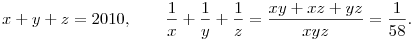 x+y+z=2010,\qquad \frac{1}{x}+\frac{1}{y}+\frac{1}{z}=\frac{xy+xz+yz}{xyz}=\frac{1}{58}.