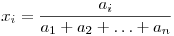 x_i=\frac{a_i}{a_1+a_2+\ldots+a_n}