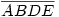 \overline{ABDE}
