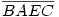 \overline{BAEC}