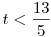t<\frac{13}{5}