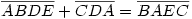 \overline{ABDE} + \overline{CDA} = \overline{BAEC}