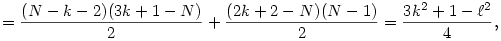 =\frac{(N-k-2)(3k+1-N)}{2}+\frac{(2k+2-N)(N-1)}{2}=
\frac{3k^2+1-\ell^2}{4},