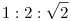 1:2:\sqrt 2
