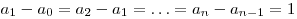 a_1-a_0=a_2-a_1=\ldots=a_{n}-a_{n-1}=1