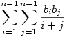 \sum_{i=1}^{n-1} \sum_{j=1}^{n-1} \frac{b_i b_j}{i+j}