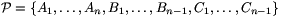 \mathcal{P}=\{A_1,\dots,A_n,B_1,\dots,
B_{n-1},C_1,\dots,C_{n-1}\}