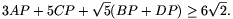 3AP+5CP+\sqrt5(BP+DP)\ge6\sqrt2.
