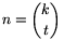 n={k\choose t}