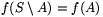 f(S\setminus A)=f(A)