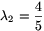 \lambda_2=\frac{4}{5}