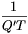 \frac{1}{Q'T}