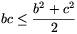 bc\le\frac{b^2+c^2}{2}