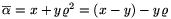 \overline{\alpha}=x+y\varrho^2=(x-y)-y\varrho