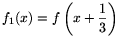 f_1(x)=
f\left(x+\frac{1}{3}\right)