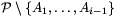 \mathcal{P}\setminus\{A_1,\dots,A_{i-1}\}