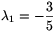 \lambda_1=-\frac{3}{5}