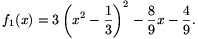 f_1(x)=3\left(x^2-\frac{1}{3}\right)^2-\frac{8}{9}x-
\frac{4}{9}.