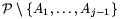 \mathcal{P}\setminus\{A_1,\dots,A_{j-1}\}