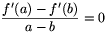 \frac{f'(a)-f'(b)}{a-b}=0