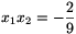 x_1x_2=-\frac{2}{9}