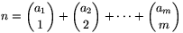 n={a_1\choose1}+{a_2\choose2}+\cdots+
{a_m\choose m}
