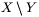 X\setminus Y