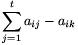 \sum_{j=1}^ta_{ij}-a_{ik}