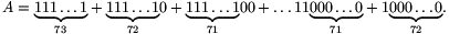 A={\underbrace{111\dots1}_{73}}+{\underbrace{111\dots1}_{72}}0+{\underbrace{111\dots1}_{71}}00+\ldots11{\underbrace{000\dots0}_{71}}+1{\underbrace{000\dots0}_{72}}.