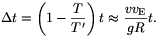 \Delta t=\left(1-{T\over T'}\right)t\approx{vv_{\rm E}\over gR}t.