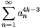 \sum_{n=1}^\infty a_n^{4k-3}