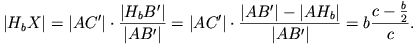 
|H_bX|=|AC'|\cdot\frac{|H_bB'|}{|AB'|}=|AC'|\cdot\frac{|AB'|-|AH_b|}{|AB'|}=b
\frac{c-\frac{b}{2}}{c}.
