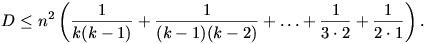  D\le
n^2\left(\frac{1}{k(k-1)}+\frac{1}{(k-1)(k-2)}+\dots+
\frac{1}{3\cdot2}+\frac{1}{2\cdot1}\right).  