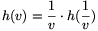 h(v)=\frac{1}{v}\cdot h(\frac{1}{v})