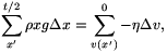 \sum_{x'}^{t/2}\rho xg\Delta x=\sum_{v(x')}^0-\eta\Delta v,