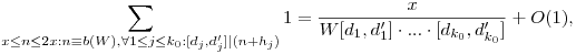 \sum_{x\leq n\leq 2x:n\equiv b(W),\forall 1\leq j\leq k_0:[d_j,d_j']|(n+h_j)} 1=\frac{x}{W[d_1,d_1']\cdot...\cdot[d_{k_0},d_{k_0}']}+O(1),