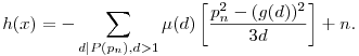 h(x)=-\sum_{d|P(p_n),d>1}\mu(d)\left[\frac{p_n^2-(g(d))^2}{3d}\right]+n.