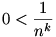 0<\frac1 {n^k}
