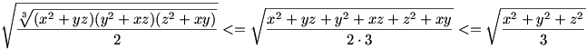 \sqrt{\frac{\root{3}\of{(x^2+yz)(y^2+xz)(z^2+xy)}}{2}}<=\sqrt{\frac{x^2+yz+y^2+xz+z^2+xy}{2\cdot3}}<=\sqrt{\frac{x^2+y^2+z^2}3}