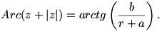 Arc(z+|z|)=arctg\left(\frac{b}{r+a}\right).