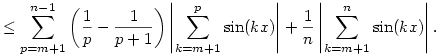 
\le \sum_{p=m+1}^{n-1}\bigg(\frac1p-\frac1{p+1}\bigg)
\left|\sum_{k=m+1}^p\sin(kx)\right| +
\frac1n\left|\sum_{k=m+1}^n\sin(kx)\right|.
