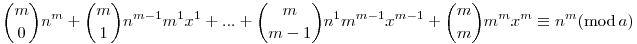\binom{m}{0}n^m+\binom{m}{1}n^{m-1}m^1x^1+...+\binom{m}{m-1}n^1m^{m-1}x^{m-1}+\binom{m}{m}m^mx^m\equiv{n^m}(\mod{a})
