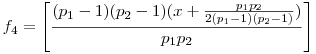 f_4=\left[\frac{(p_1-1)(p_2-1)(x+\frac{p_1p_2}{2(p_1-1)(p_2-1)})}{p_1p_2}\right]