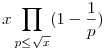 x\prod_{p\leq\sqrt{x}}(1-\frac{1}{p})