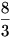 \frac{8}{3}