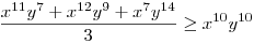 \frac{x^{11}y^{7}+x^{12}y^{9}+x^{7}y^{14}}{3}\ge x^{10}y^{10}
