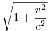 \sqrt{1+\frac{v^2}{c^2}}