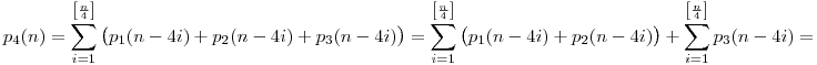 p_4(n)=\sum_{i=1}^{\left[\frac{n}4\right]}\big(p_1(n-4i)+p_2(n-4i)+p_3(n-4i)\big)=\sum_{i=1}^{\left[\frac{n}4\right]}\big(p_1(n-4i)+p_2(n-4i)\big)+ \sum_{i=1}^{\left[\frac{n}4\right]}p_3(n-4i)=