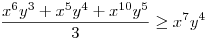 \frac{x^{6}y^{3}+x^{5}y^{4}+x^{10}y^{5}}{3}\ge x^{7}y^{4}